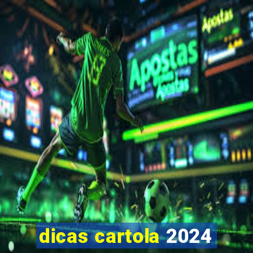 dicas cartola 2024